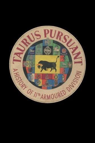 Cover image for TAURUS PURSUANT A History Of 11th Armoured Division