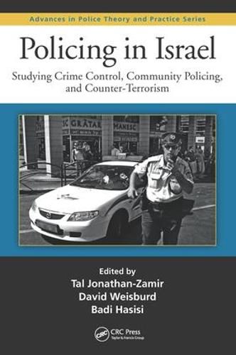 Cover image for Policing in Israel: Studying Crime Control, Community, and Counterterrorism