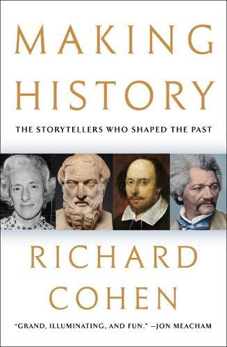 Making History: The Storytellers Who Shaped the Past