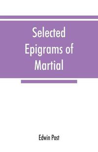 Cover image for Selected epigrams of Martial