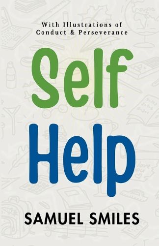 Cover image for Self Help; with Illustrations of Conduct and Perseverance (Edition2023)