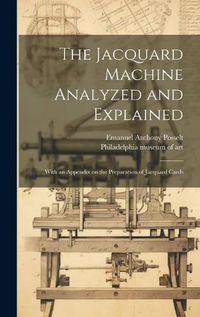 Cover image for The Jacquard Machine Analyzed and Explained