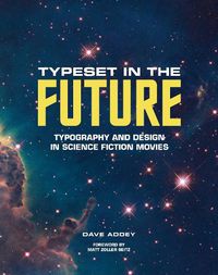 Cover image for Typeset in the Future:: Typography and Design in Science Fiction Movies