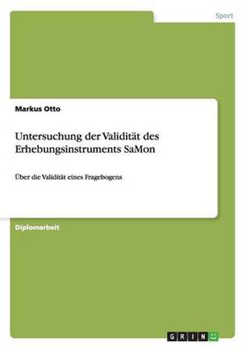 Cover image for Untersuchung der Validitat des Erhebungsinstruments SaMon: UEber die Validitat eines Fragebogens