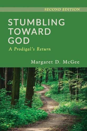 Cover image for Stumbling Toward God: A Prodigal's Return