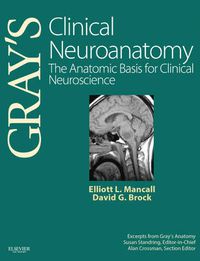 Cover image for Gray's Clinical Neuroanatomy: The Anatomic Basis for Clinical Neuroscience