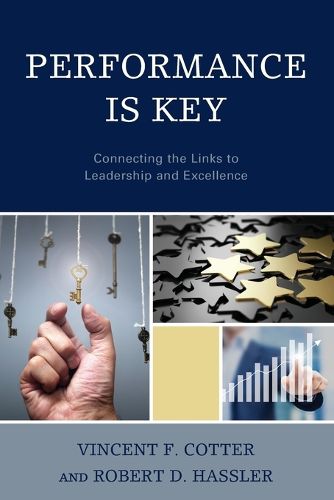 Cover image for Performance Is Key: Connecting the Links to Leadership and Excellence