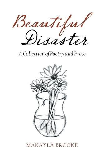 Cover image for Beautiful Disaster: A Collection of Poetry and Prose