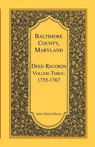 Cover image for Baltimore County, Maryland, Deed Records, Volume 3: 1755-1767