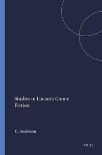 Cover image for Studies in Lucian's Comic Fiction