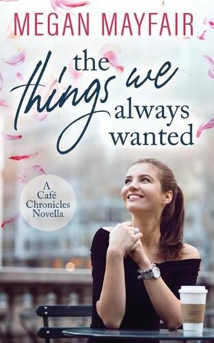 Cover image for The Things We Always Wanted