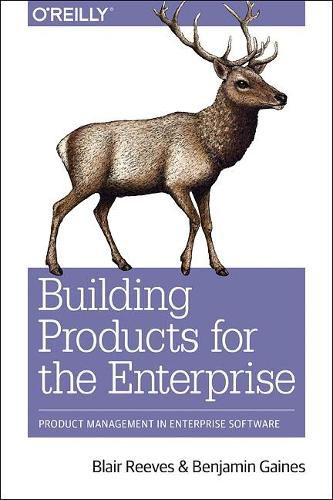 Cover image for Building for Business: Product Management in Enterprise Software