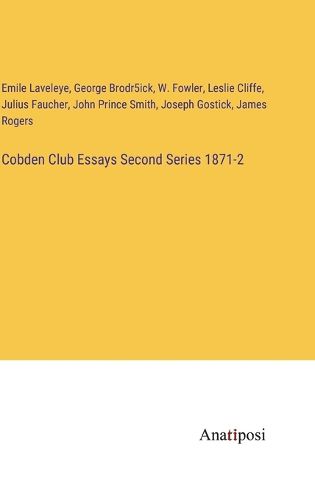 Cover image for Cobden Club Essays Second Series 1871-2