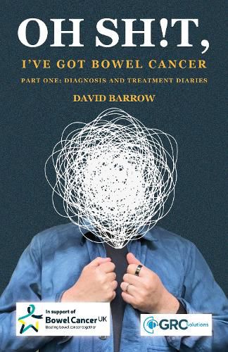 Cover image for Oh sh!t, I've got bowel cancer