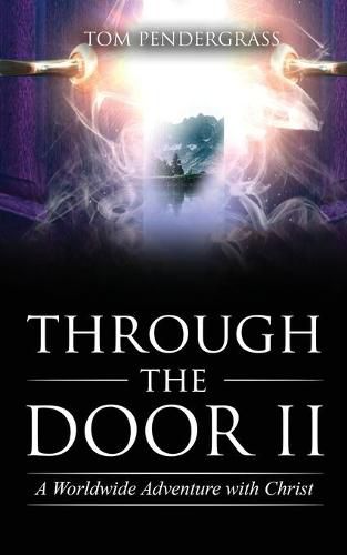 Cover image for Through the Door II A Worldwide Adventure With Christ