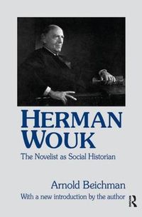 Cover image for Herman Wouk: The Novelist as Social Historian