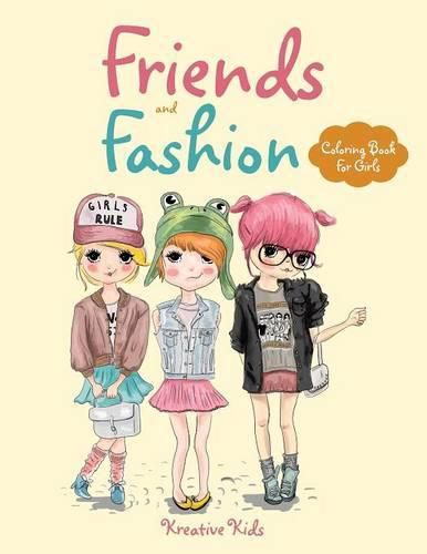 Cover image for Friends and Fashion Coloring Book For Girls