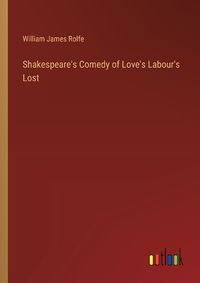 Cover image for Shakespeare's Comedy of Love's Labour's Lost