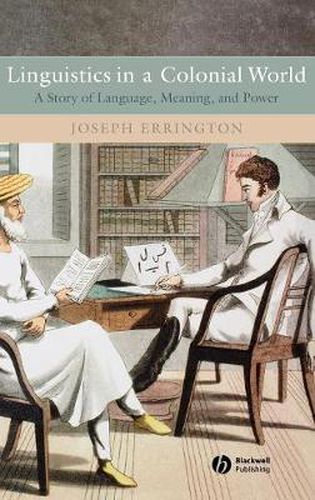 Cover image for Linguistics in a Colonial World: A Story of Language, Meaning, and Power