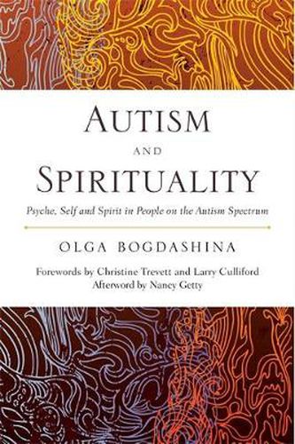 Cover image for Autism and Spirituality: Psyche, Self and Spirit in People on the Autism Spectrum