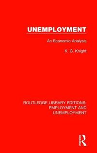 Cover image for Unemployment: An Economic Analysis