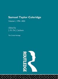 Cover image for Samuel Taylor Coleridge: Volume 1, 1794-1834