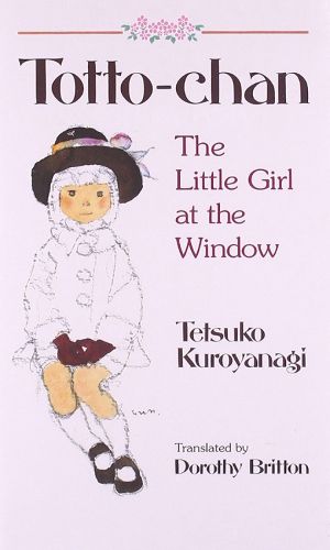 Cover image for Totto Chan: The Little Girl At The Window