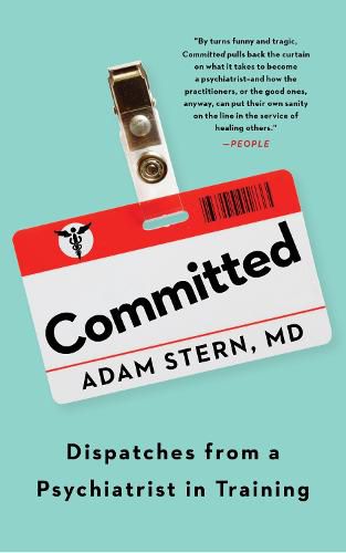 Cover image for Committed: Dispatches from a Psychiatrist in Training
