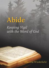 Cover image for Abide: Keeping Vigil with the Word of God