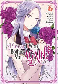 Cover image for I Swear I Won't Bother You Again! (Manga) Vol. 4