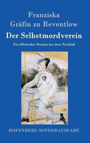 Cover image for Der Selbstmordverein: Novellistischer Roman aus dem Nachlass