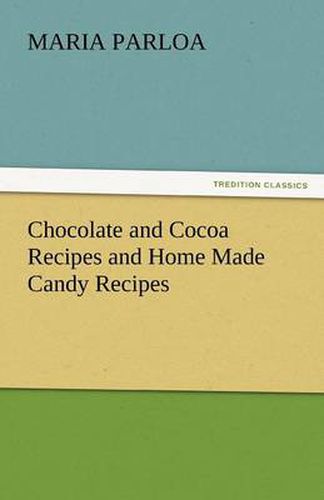 Cover image for Chocolate and Cocoa Recipes and Home Made Candy Recipes