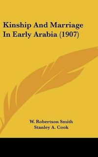 Cover image for Kinship and Marriage in Early Arabia (1907)