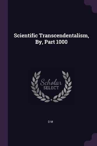 Cover image for Scientific Transcendentalism, By, Part 1000