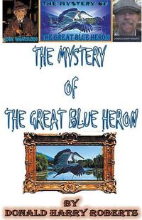 Cover image for The Mystery Of The Great Blue Heron