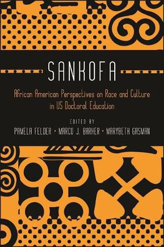 Sankofa: African American Perspectives on Race and Culture in US Doctoral Education