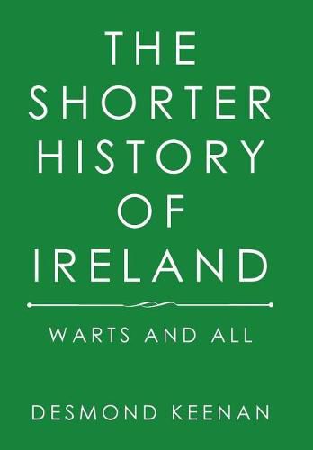 Cover image for The Shorter History of Ireland: Warts and All