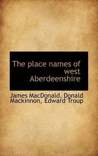 The Place Names of West Aberdeenshire