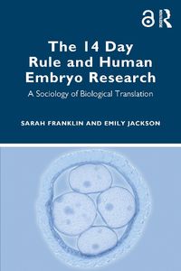 Cover image for The 14 Day Rule and Human Embryo Research