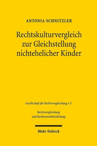 Cover image for Rechtskulturvergleich zur Gleichstellung nichtehelicher Kinder: Eine Untersuchung zur rechtlichen Anpassung an gesellschaftliche Veranderung in Deutschland und England