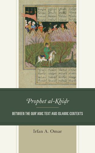 Cover image for Prophet al-Khidr: Between the Qur'anic Text and Islamic Contexts