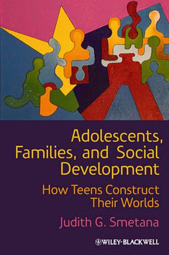 Cover image for Adolescents, Families, and Social Development: How Teens Construct Their Worlds