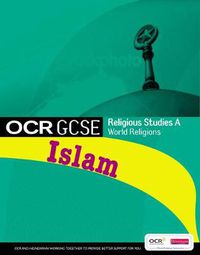 Cover image for GCSE OCR Religious Studies A: Islam Student Book