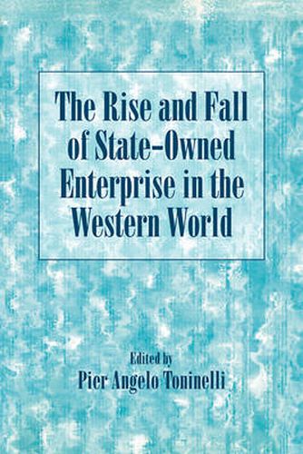 Cover image for The Rise and Fall of State-Owned Enterprise in the Western World