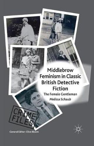 Cover image for Middlebrow Feminism in Classic British Detective Fiction: The Female Gentleman