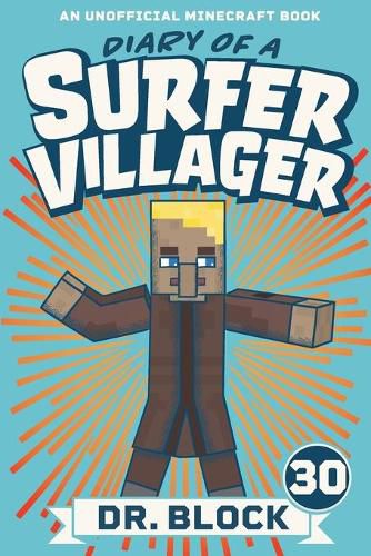 Cover image for Diary of a Surfer Villager, Book 30: An Unofficial Minecraft Book