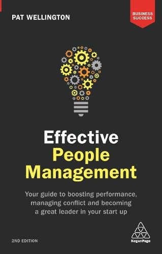 Cover image for Effective People Management: Your Guide to Boosting Performance, Managing Conflict and Becoming a Great Leader in Your Start Up