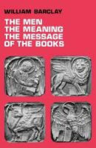 Cover image for The Men, the Meaning, The Message of the Books