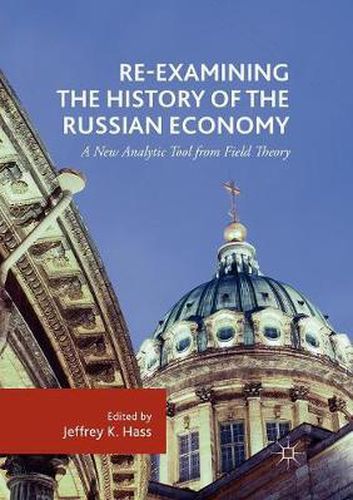 Cover image for Re-Examining the History of the Russian Economy: A New Analytic Tool from Field Theory