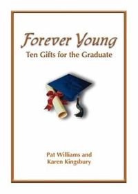 Cover image for Forever Young: Ten Gifts of Faith for the Graduate